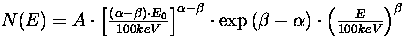 $N(E) = A\cdot\left[\frac{({\alpha} - {\beta})\cdot E_{0}}{100keV}\right]^{\alpha - \beta}\cdot \exp{(\beta - \alpha)}\cdot \left(\frac{E}{100keV}\right)^{\beta}$