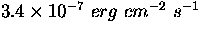 $3.4\times 10^{-7}~ erg~ cm^{-2}~ s^{-1}$