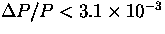 $\Delta P/P < 3.1 \times 10^{-3}$